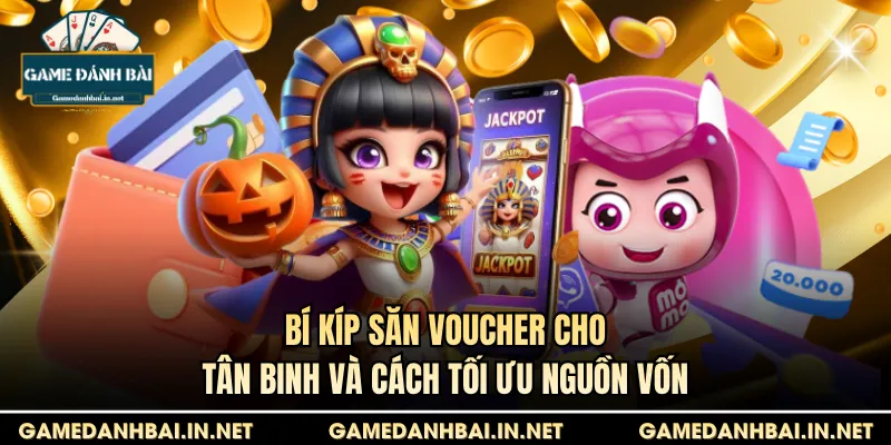 voucher cho tân binh