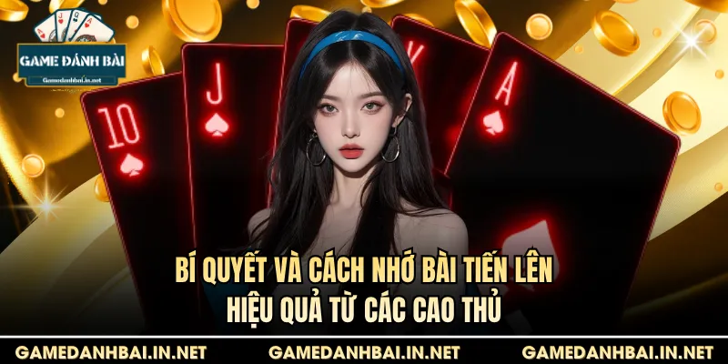 cách nhớ bài Tiến Lên