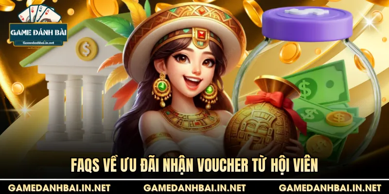 FAQs về ưu đãi nhận voucher từ hội viên