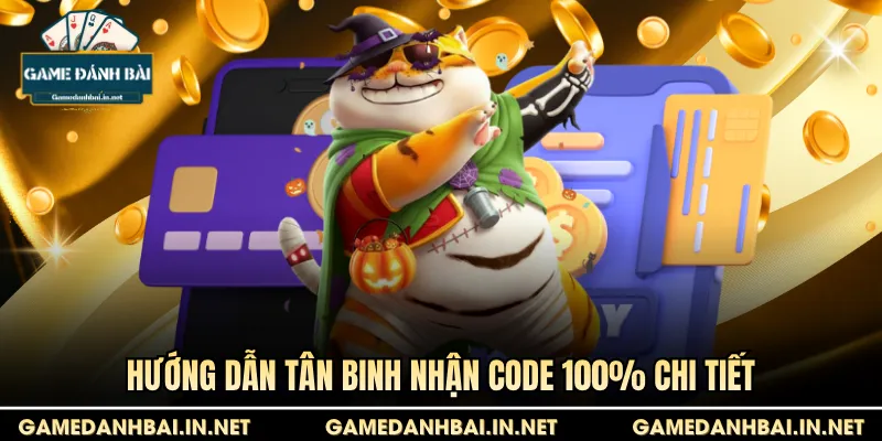 Hướng dẫn tân binh nhận code 100% chi tiết