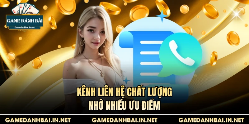 Kênh liên hệ chất lượng nhờ nhiều ưu điểm