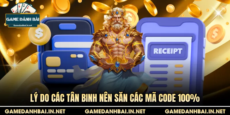 Lý do các tân binh nên săn các mã code 100%