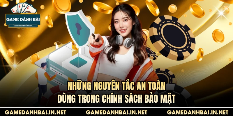 Những nguyên tắc an toàn dùng trong chính sách bảo mật