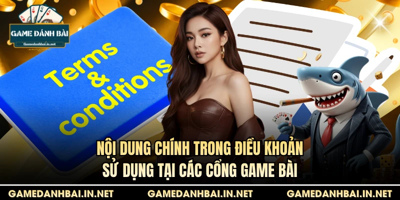 Nội dung chính trong điều khoản sử dụng tại các cổng game bài