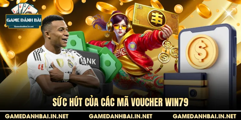 Sức hút của các mã voucher Win79