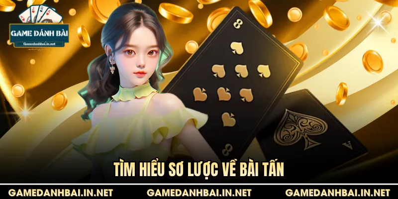 Tìm hiểu sơ lược về bài Tấn