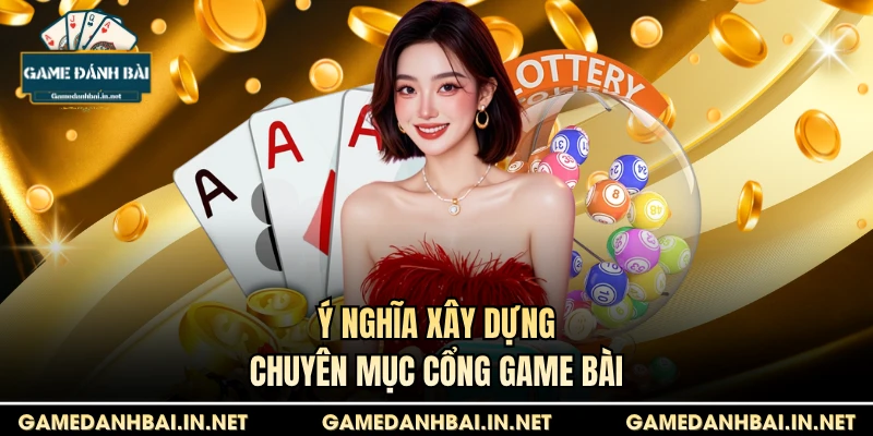Ý nghĩa xây dựng chuyên mục Cổng game bài